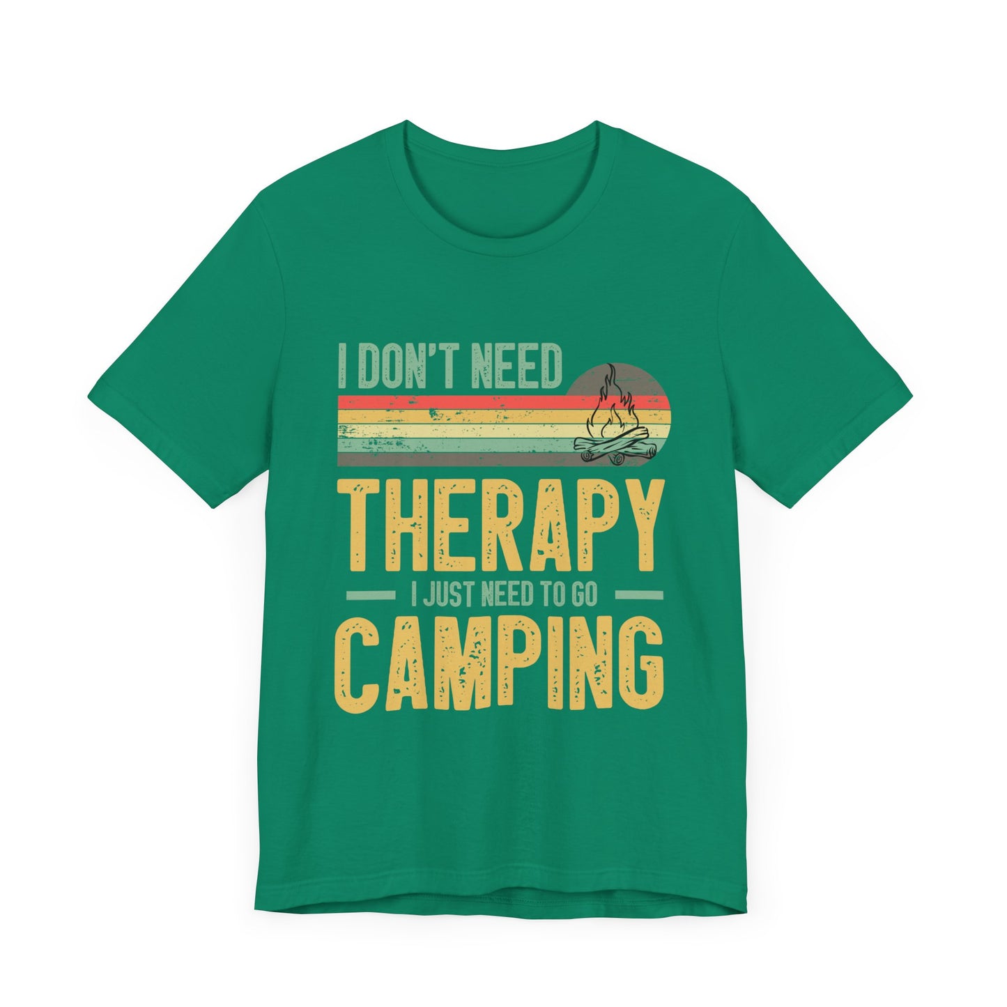 I Dont Need Therapy I Just Need to Go Camping - Tshirt For Women - Tshirt For Men - Unisex Jersey Short Sleeve Tee