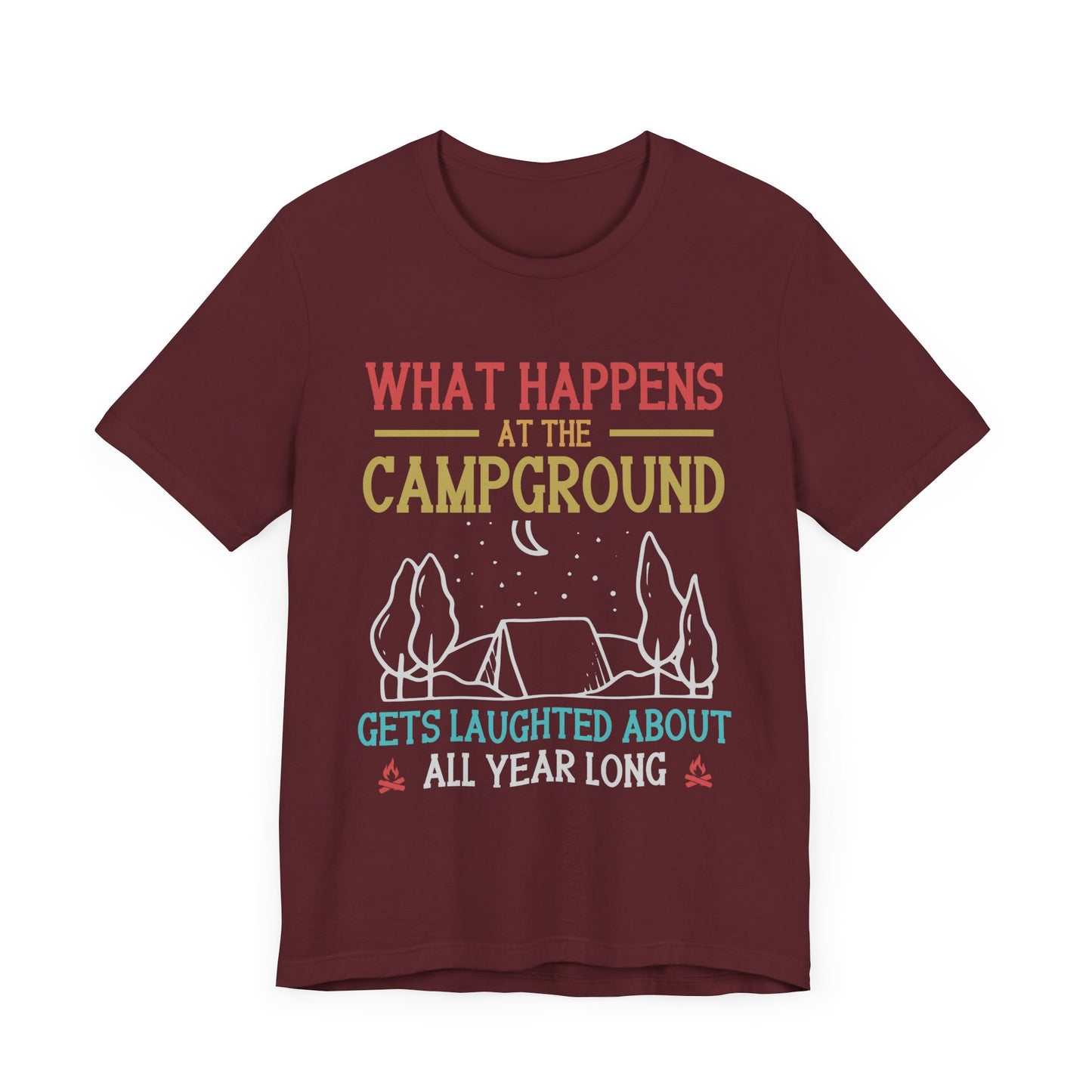 What Happens At The Campground - Tshirt For Women - Tshirt For Men - Unisex Jersey Short Sleeve Tee