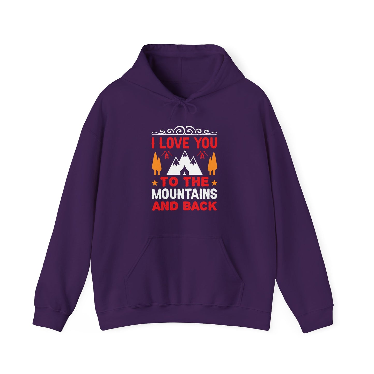 I Love You To The Mountains and Back - Hoodie For Women and Men - Unisex Heavy Blend™ Hooded Sweatshirt