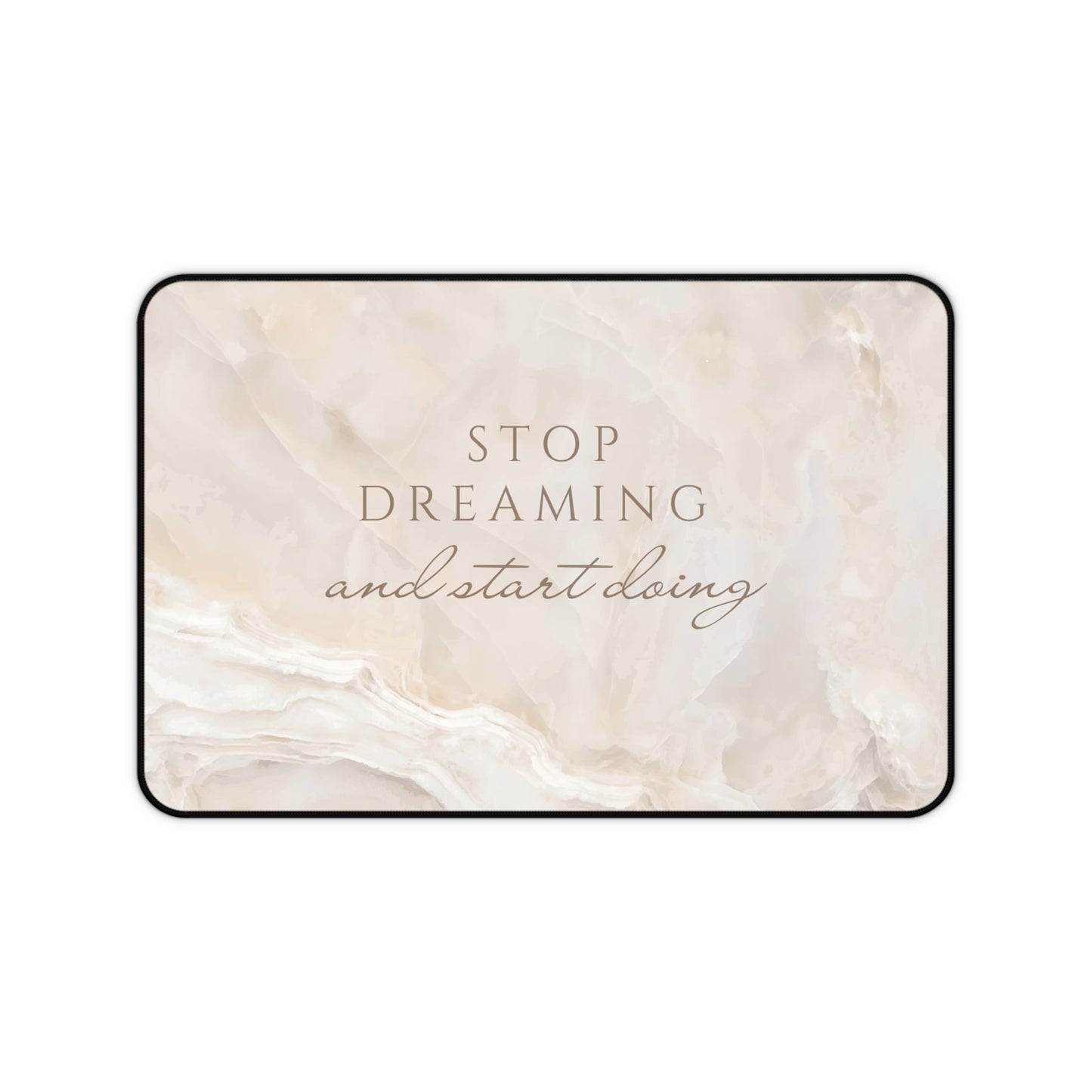 Stop Thinking Start Doing Desk Mat