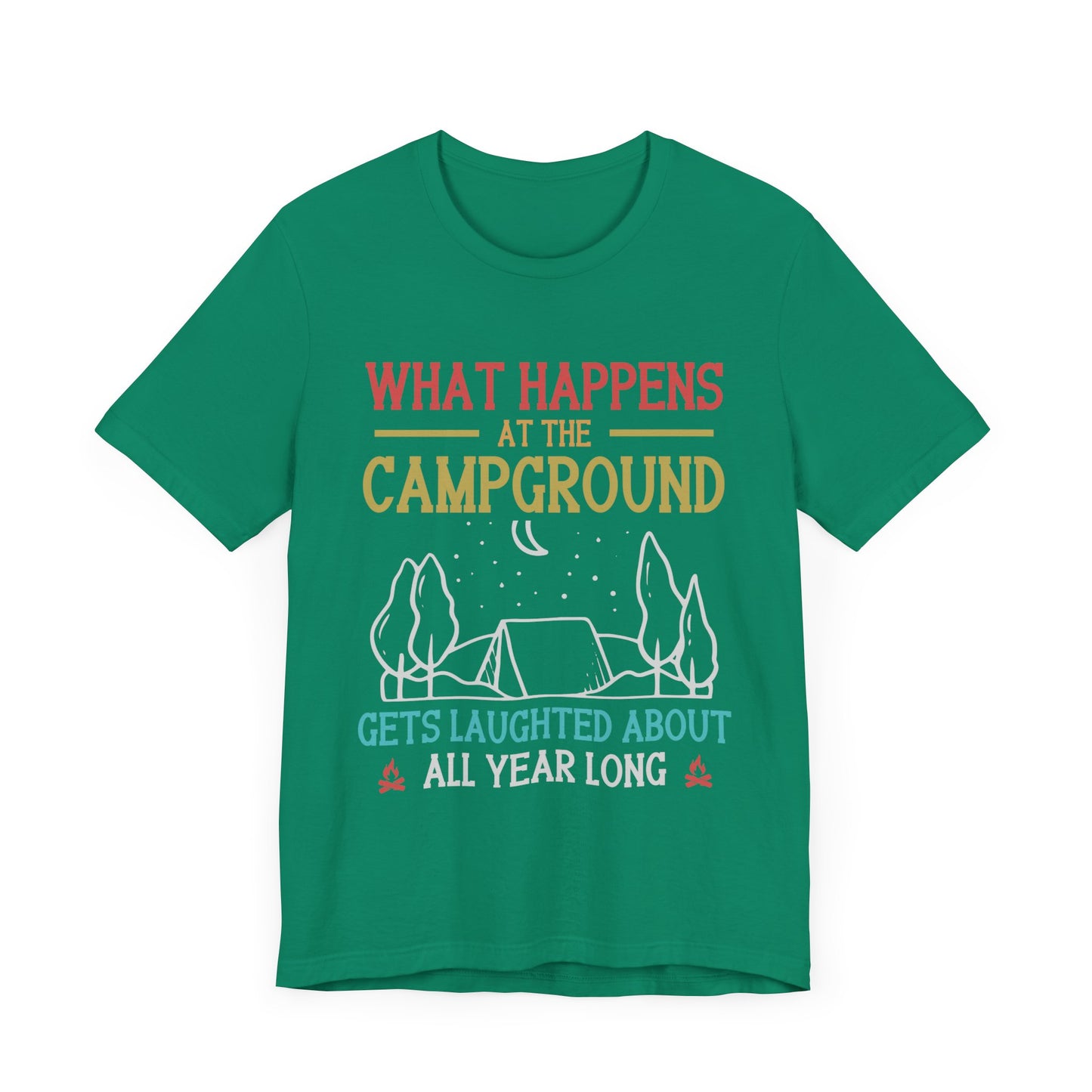 What Happens At The Campground - Tshirt For Women - Tshirt For Men - Unisex Jersey Short Sleeve Tee