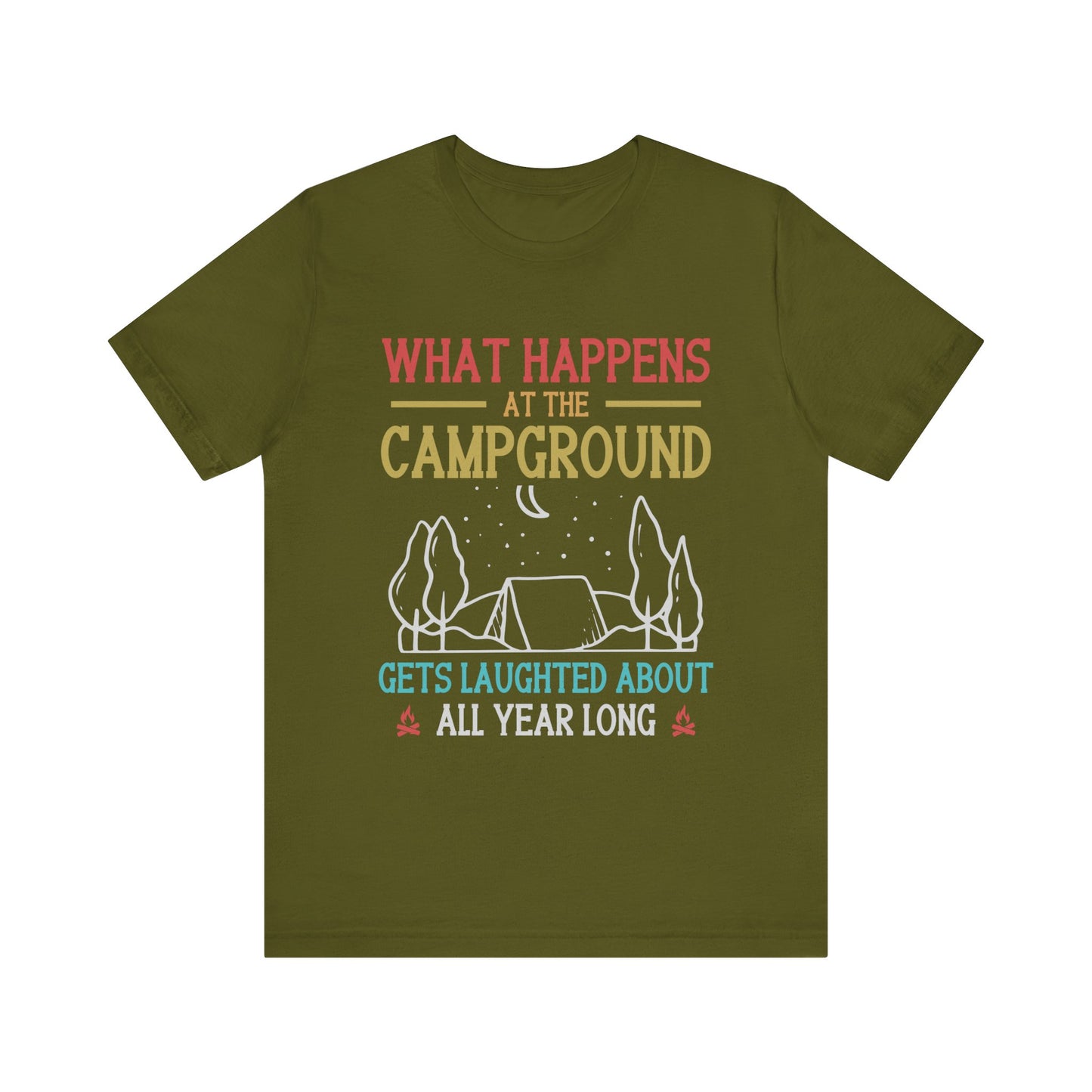 What Happens At The Campground - Tshirt For Women - Tshirt For Men - Unisex Jersey Short Sleeve Tee