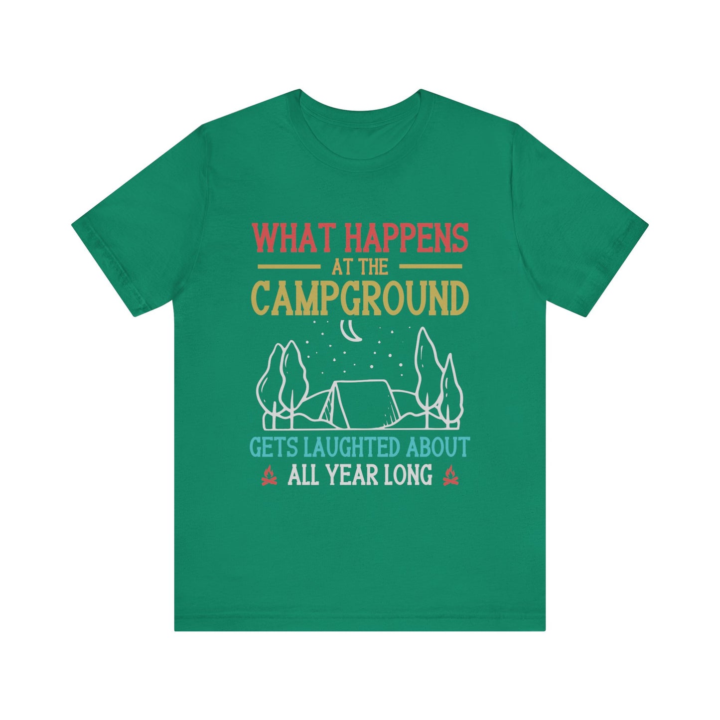 What Happens At The Campground - Tshirt For Women - Tshirt For Men - Unisex Jersey Short Sleeve Tee