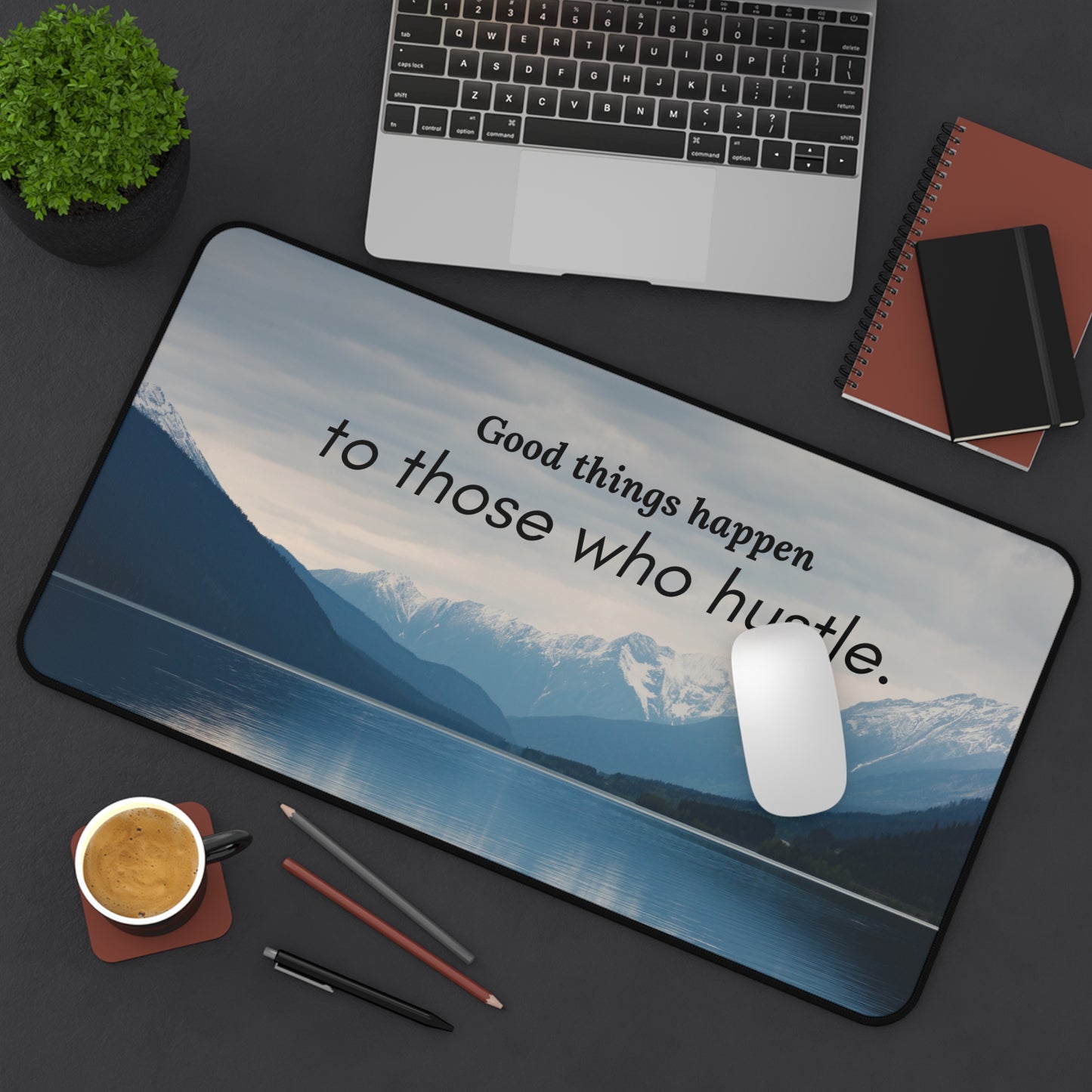Good Things Happen To Those That Hustle Desk Mat