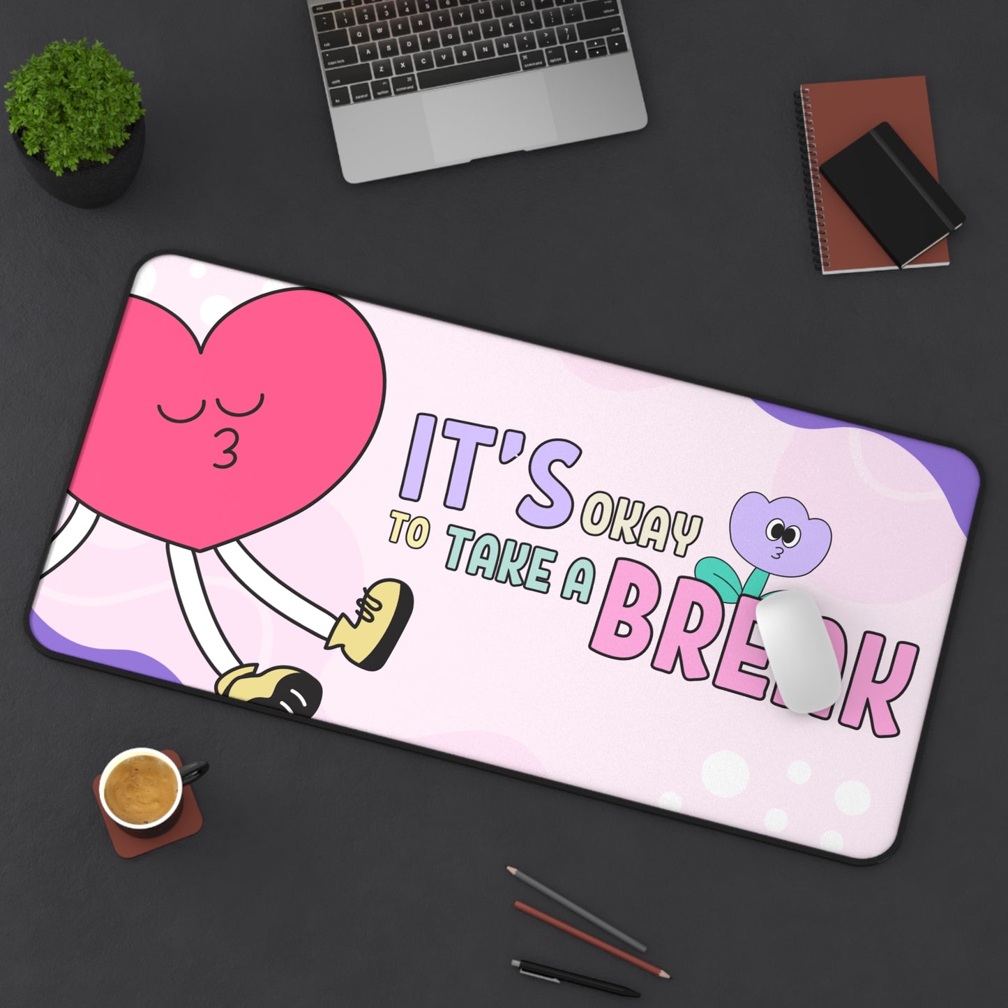 It's Ok To Take A Break Desk Mat
