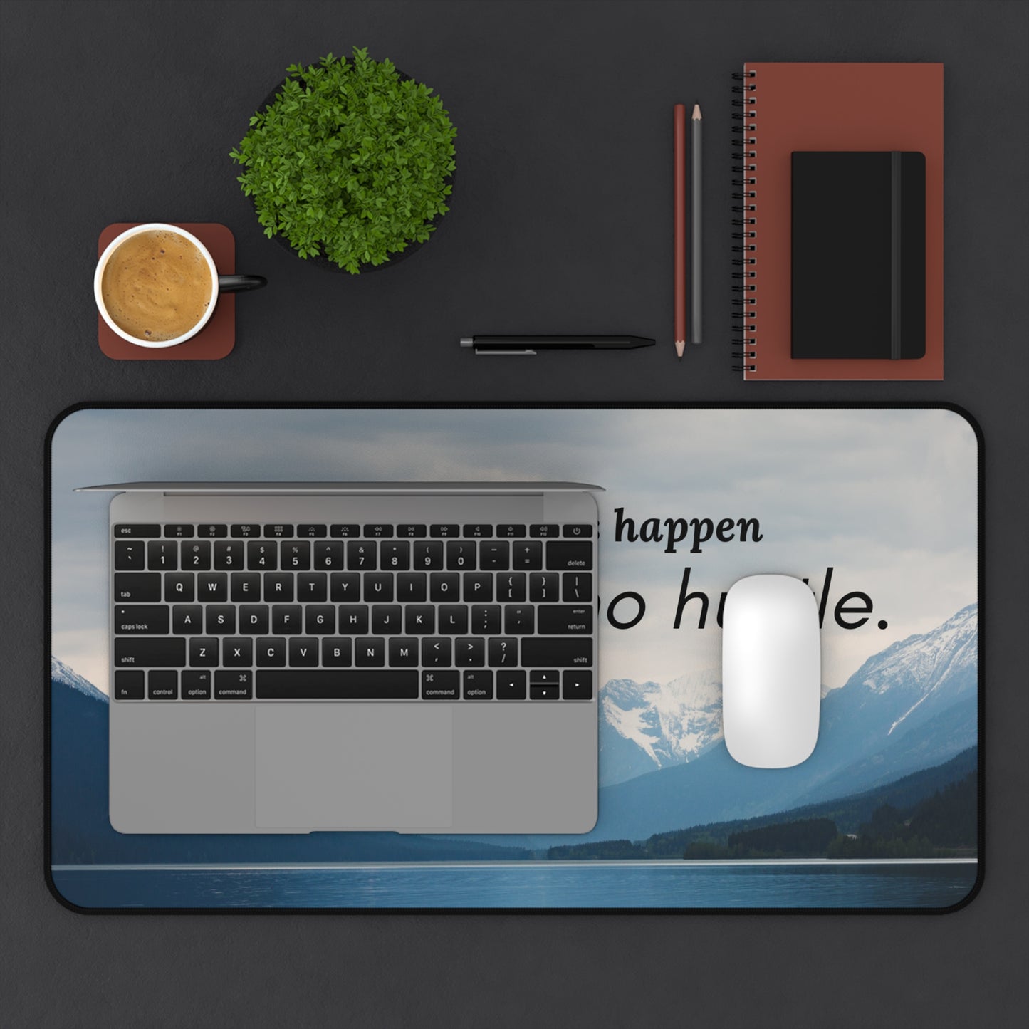 Good Things Happen To Those That Hustle Desk Mat