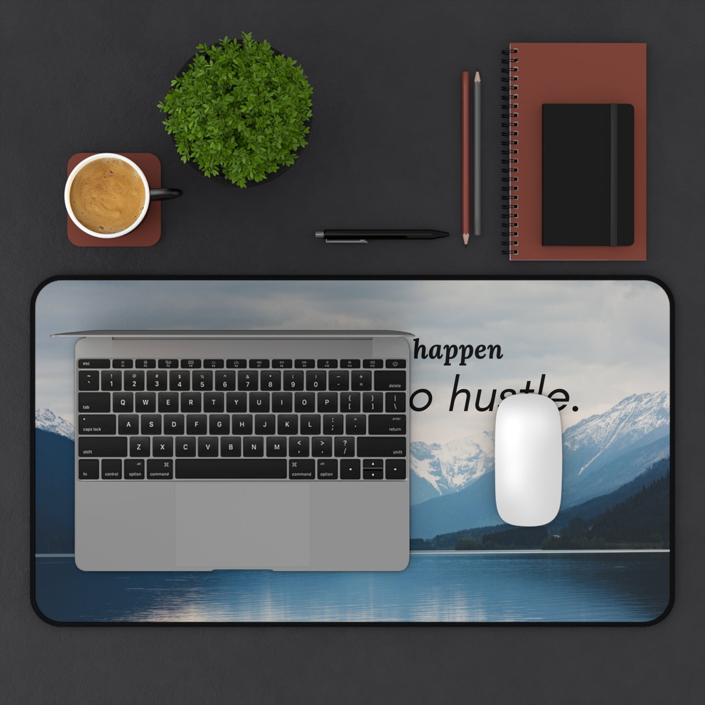 Good Things Happen To Those That Hustle Desk Mat