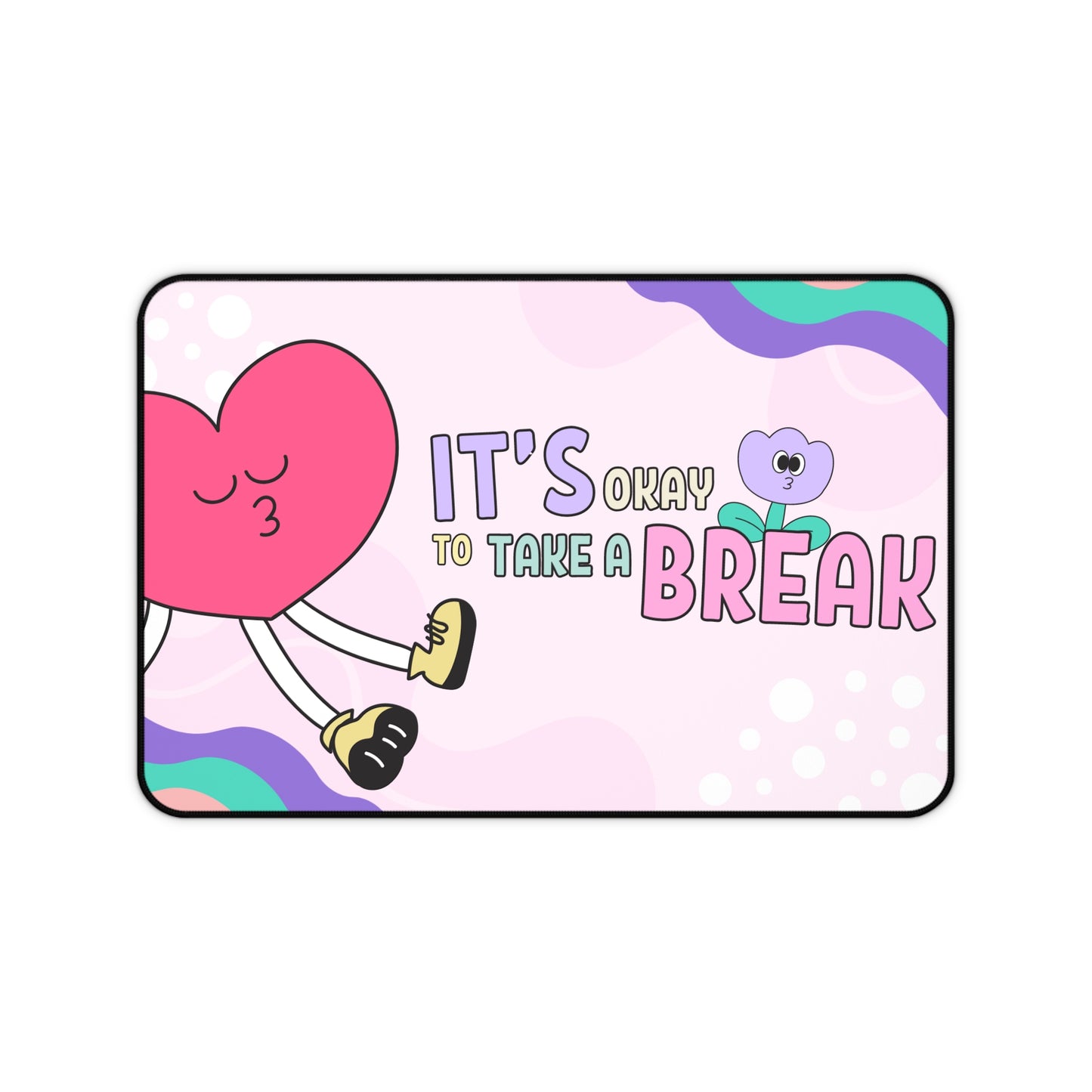 It's Ok To Take A Break Desk Mat